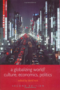 David Held — A globalizing world?: culture, economics, politics