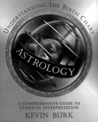 Kevin Burk — Astrology: Understanding the Birth Chart