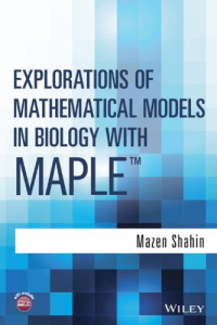 Mazen Shahin — Explorations of Mathematical Models in Biology with Maple