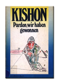 Ephraim Kishon — Pardon, wir haben gewonnen. Satiren