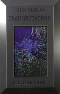 C. L. Kervran — Biological Transmutations