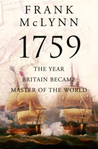 Frank McLynn — 1759: The Year Britain Became Master of the World