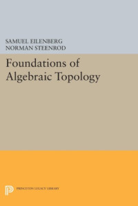 Samuel Eilenberg, Norman Steenrod — Foundations of Algebraic Topology