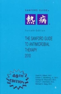 David N. Gilbert, Robert C. Moellering, George M. Eliopoulos, Henry F. Chambers, Michael S., M.D. Saag — The Sanford Guide to Antimicrobial Therapy, 2010 (Guide to Antimicrobial Therapy (Sanford))