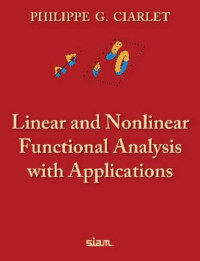 Philippe G. Ciarlet — Linear and nonlinear functional analysis with applications : with 401 problems and 52 figures