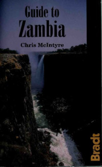 Chris McIntyre — Guide to Zambia (Bradt Guides)