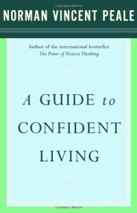 Dr. Norman Vincent Peale — A Guide to Confident Living
