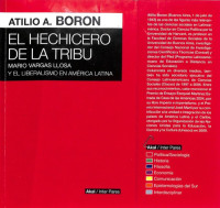 Atilio A. Boron — El hechicero de la tribu. Mario Vargas Llosa y el liberalismo en América Latina.