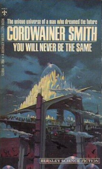 Cordwainer Smith — You Will Never be the Same