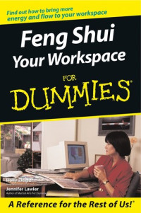Holly Ziegler; Jennifer Lawler — Feng Shui Your Workspace for Dummies