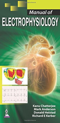 Kanu Chatterjee, Mark Anderson, Donald Heistad, Richard E. Kerber — Manual of Electrophysiology