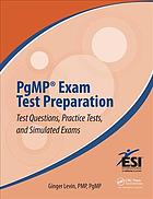Levin, Ginger — PgMP exam test preparation : test questions, practice tests, and simulated exams