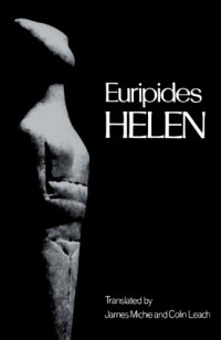 Euripides — Helen (Greek Tragedy in New Translations)