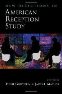 Philip Goldstein, James L. Machor — New Directions in American Reception Study