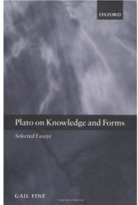 Gail Fine — Plato on Knowledge and Forms: Selected Essays