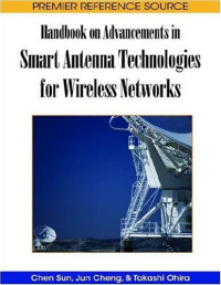 Chen Sun, Jun Cheng, Takashi Ohira, Chen Sun, Jun Cheng, Takashi Ohira — Handbook on advancements in smart antenna technologies for wireless networks