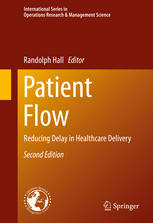 Randolph Hall, (ed.) — Patient Flow: Reducing Delay in Healthcare Delivery