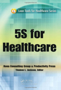 J. Michael Rona Consulting Group LLC — 5S for Healthcare (Lean Tools for Healthcare Series)