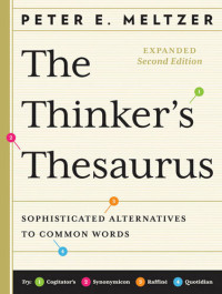 Peter E. Meltzer — The Thinker's Thesaurus: Sophisticated Alternatives to Common Words
