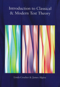 Linda Crocker, James Algina — Introduction to Classical and Modern Test Theory