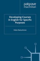 Helen Basturkmen (auth.) — Developing Courses in English for Specific Purposes