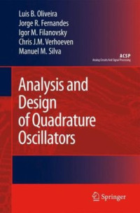 Luis B. Oliveira, Jorge R. Fernandes, Igor M. Filanovsky, Chris J.M. Verhoeven, Manuel M. Silva — Analysis and Design of Quadrature Oscillators (Analog Circuits and Signal Processing)