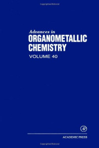 F. Gordon A. Stone and Robert West (Eds.) — Advances in Organometallic Chemistry 40