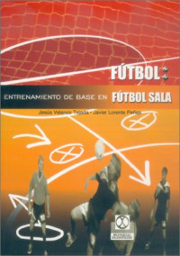 Lorente Penas Velasco T. — Entrenamiento de Base En Futbol Sala (Spanish Edition)