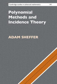 Adam Sheffer — Polynomial Methods and Incidence Theory