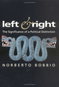 Norberto Bobbio, Allan Cameron — Left and Right: The Significance of a Political Distinction