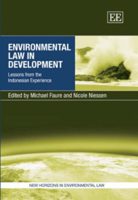Michael Faure, Nicole Niessen — Environmental Law in Development Lessons from the Indonesian Experience (2006)(en)(360s)
