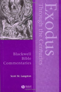Scot M. Langston — Exodus Through the Centuries (Blackwell Bible Commentaries)