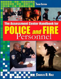 Charles D. Hale — The Assessment Center Handbook for Police and Fire Personnel