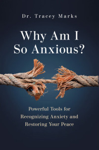 Tracey Marks — Why Am I So Anxious?
