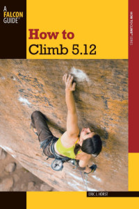 Hörst, Eric J — How to climb 5.12!