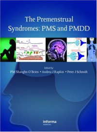P.M. Shaun O'Brien, Andrea Rapkin, Peter J. Schmidt — The Premenstrual Syndromes: PMS and PMDD