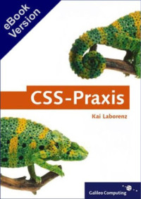 Laborenz K — CSS-Praxis - Perfektes Webdesign mit Cascading Stylesheets