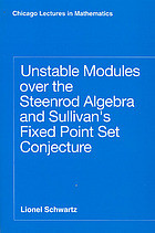 Lionel Schwartz — Unstable modules over the Steenrod algebra and Sullivan's fixed point set conjecture