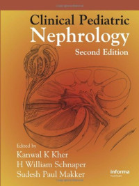 Kanwal Kher, Sudesh Paul Makker, H. William Schnaper — Clinical Pediatric Nephrology, Second Edition