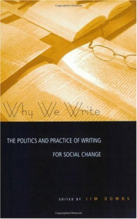 Jim Downs — Why We Write: The Politics and Practice of Writing for Social Change