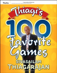 Sivasailam Thiagarajan — Thiagi's 100 Favorite Games