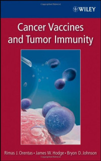 Rimas Orentas, James W. Hodge, Bryon D., PhD Johnson — Cancer Vaccines and Tumor Immunity