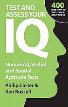 Philip J Carter; Kenneth A Russell — Test and assess your IQ : numerical, verbal, and spatial aptitude tests