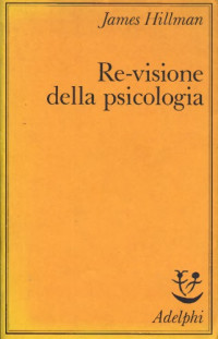James Hillman — Re-visione della psicologia