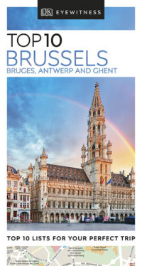 Antony Mason — DK Eyewitness Top 10 Brussels, Bruges, Antwerp and Ghent (Pocket Travel Guide)