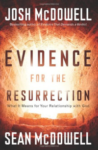 Josh McDowell, Sean McDowell — Evidence for the resurrection