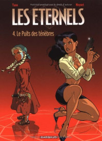 Yann, Félix Meynet — Les Eternels, Tome 4 : Le Puits des ténèbres