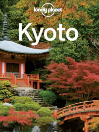 Lonely Planet, Chris Rowthorn — Lonely Planet Kyoto