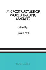 Hans R. Stoll (auth.), Hans R. Stoll (eds.) — Microstructure of World Trading Markets: A Special Issue of the Journal of Financial Services Research