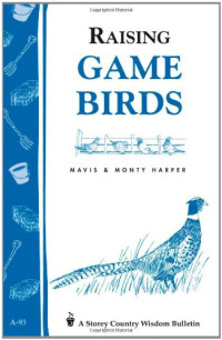 Mavis Harper, Monty Harper — Raising Game Birds